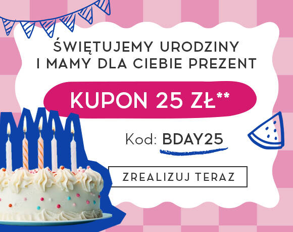 Kupon 25 zł** z kodem: BDAY25